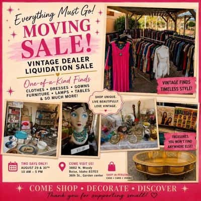 DON’T MISS THIS ONE! VINTAGE DEALER MOVING LIQUIDATION SALE - EVERYTHING GOES!