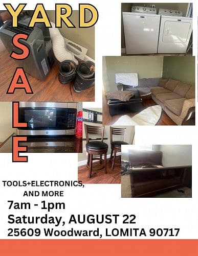 Yard Sale 7am - 1pm Saturday, July 25th 25609 Woodward, LOMITA 90717